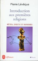 Couverture du livre « Introduction aux premieres religions » de Leveque-P aux éditions Le Livre De Poche