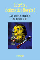 Couverture du livre « Lucrèce, victime des Borgia ? » de  aux éditions Omnibus