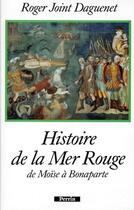 Couverture du livre « Histoire de la mer rouge » de Roger Joint Daguenet aux éditions Perrin