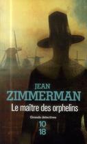 Couverture du livre « Le maître des orphelins » de Jean Zimmerman aux éditions 10/18