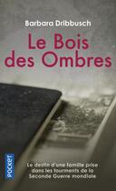 Couverture du livre « Le bois des ombres » de Barbara Dribbusch aux éditions Pocket