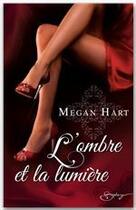 Couverture du livre « L'ombre et la lumière » de Megan Hart aux éditions Harlequin