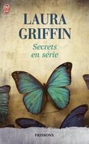 Couverture du livre « Secrets en série » de Laura Griffin aux éditions J'ai Lu