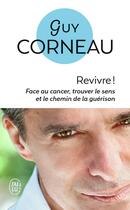Couverture du livre « Revivre ! » de Guy Corneau aux éditions J'ai Lu