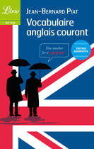 Couverture du livre « Vocabulaire anglais courant » de Jean-Bernard Piat aux éditions J'ai Lu