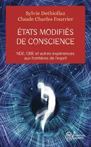 Couverture du livre « États modifiés de conscience : NDE, OBE et autres expériences aux frontières de l'esprit » de Sylvie Dethiollaz et Claude Charles Fourrier aux éditions J'ai Lu