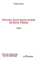 Couverture du livre « Portrait d'une jeune artiste de Bona Mbella » de Frieda Ekotto aux éditions Editions L'harmattan