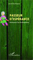 Couverture du livre « Passeur d'espérance ; itinéraire d'un parkinsonien » de Laurent Du Pasquier aux éditions Editions L'harmattan