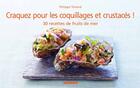 Couverture du livre « CRAQUEZ POUR : les coquillages et crustacés ! 30 recettes de fruits de mer » de Philippe Toinard aux éditions Mango