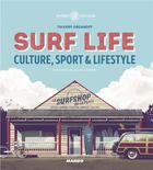Couverture du livre « Surf life ; culture, sport & lifestyle » de Thierry Organoff aux éditions Mango