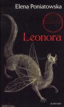 Couverture du livre « Leonora » de Elena Poniatowska aux éditions Actes Sud