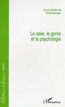 Couverture du livre « Le sexe, le genre et la psychologie » de Patricia Mercader aux éditions Editions L'harmattan