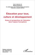 Couverture du livre « Education pour tous, culture et développement : Enjeux et perspectives de l'éducation dans l'espace francophone » de Pierre Fonkoua aux éditions L'harmattan