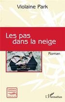 Couverture du livre « Les pas dans la neige » de Violaine Park aux éditions L'harmattan