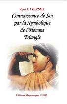 Couverture du livre « Connaissance de soi par la symbolique de l'homme triangle » de Rene Lavernhe aux éditions Editions Maconniques