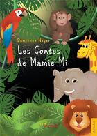 Couverture du livre « Les contes de Mamie Mi » de Damienne Noyer aux éditions Jets D'encre