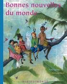 Couverture du livre « Bonnes nouvelles du monde ! » de Alain Serres et Nathalie Novi aux éditions Rue Du Monde