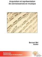 Couverture du livre « Acquisition et représentation de connaissances en musique » de Bernard Bel aux éditions Edilivre