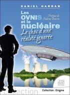 Couverture du livre « Les ovnis et le nucleaire - le choc d'une realite ignoree » de Daniel Harran aux éditions Jmg