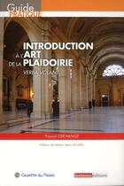 Couverture du livre « Introduction à l'art de la plaidoirie » de Pascal Crehange aux éditions La Gazette Du Palais