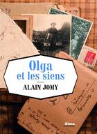 Couverture du livre « Olga et les siens » de Alain Jomy aux éditions Alma Editeur