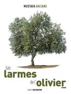 Couverture du livre « Les larmes de l'olivier » de Mustafa Haciane aux éditions Erick Bonnier