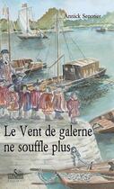 Couverture du livre « Le vent de galerne ne souffle plus » de Annick Senotier aux éditions Corsaire