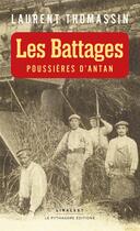 Couverture du livre « Les battages : Poussières d'antan » de Laurent Thomassin aux éditions Le Pythagore
