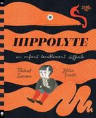 Couverture du livre « Hippolyte ; un enfant terriblement difficile » de Julia Sarda et Michael Sussman aux éditions Little Urban