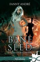 Couverture du livre « Bane seed Tome 3 ; voyage au bout du sidh » de Fanny Andre aux éditions Collection Infinity