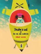 Couverture du livre « Shahrzad et le roi en colère » de Nahid Kazemi aux éditions Saltimbanque