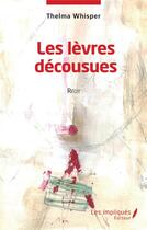 Couverture du livre « Les lèvres décousues » de Thelma Whisper aux éditions Les Impliques