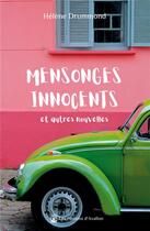 Couverture du livre « Mensonges innocents - et autres nouvelles » de Helene Drummond aux éditions Les éditions D'avallon