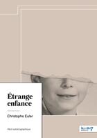 Couverture du livre « Étrange enfance » de Christophe Euler aux éditions Nombre 7