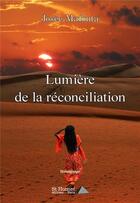 Couverture du livre « Lumiere de la reconciliation » de Josee Mafouta aux éditions Saint Honore Editions