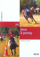 Couverture du livre « 70 jeux à poneys » de Cerveau/Serveaux aux éditions Belin Education