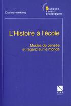 Couverture du livre « L'histoire a l'ecole » de Charles Heimberg aux éditions Esf