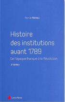 Couverture du livre « Histoire des institutions avant 1789 (2e édition) » de Martial Mathieu aux éditions Lexisnexis