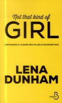 Couverture du livre « Not that kind of girl » de Lena Dunham aux éditions Belfond