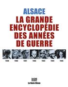 Couverture du livre « Saisons d'Alsace 1939-1945 ; encyclopédie de la guerre en Alsace » de  aux éditions La Nuee Bleue