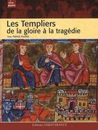 Couverture du livre « Les templiers de la gloire a la tragedie » de Huchet/Collectif aux éditions Ouest France