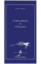 Couverture du livre « L'interculturel et l'eurasien » de Huu Tho Le aux éditions L'harmattan