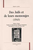 Couverture du livre « Des Juifs et de leurs mensonges » de Martin Luther aux éditions Honore Champion