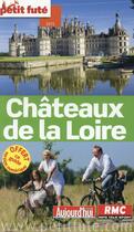 Couverture du livre « GUIDE PETIT FUTE ; REGION ; Châteaux de la Loire (édition 2015) » de  aux éditions Le Petit Fute