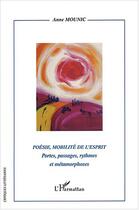 Couverture du livre « Poesie, mobilite de l'esprit - portes, passages, rythmes et metamorphoses » de Anne Mounic aux éditions L'harmattan