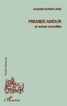 Couverture du livre « Premier amour et autres nouvelles » de Ioannis Kondylakis aux éditions L'harmattan