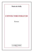 Couverture du livre « L'envol vers Syracuse » de Marie De Scilly aux éditions La Bruyere