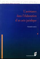 Couverture du livre « Assistance dans l'élaboration d'un acte juridique » de Christelle Leprince aux éditions Pu De Rennes