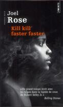 Couverture du livre « Kill kill faster faster » de Joel Rose aux éditions Points
