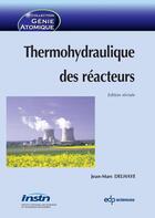 Couverture du livre « Thermohydraulique des réacteurs » de Jean-Marc Delhaye aux éditions Edp Sciences